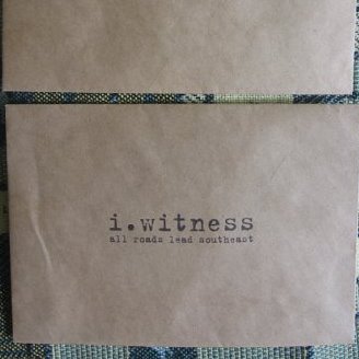I.Witness - All Roads Lead Southeast
